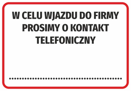 Naklejka W celu wjazdu do firmy prosimy o kontakt telefoniczny