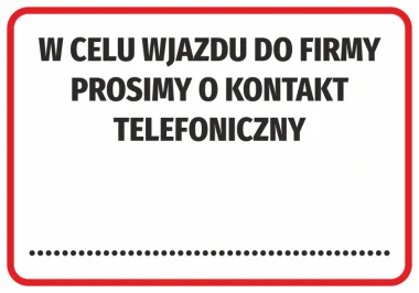 Naklejka W celu wjazdu do firmy prosimy o kontakt telefoniczny - Wzór graficzny. Prosta, prostokątna forma z dużym czarnym