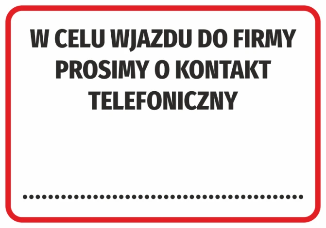 Naklejka W celu wjazdu do firmy prosimy o kontakt telefoniczny - Wzór graficzny. Prosta, prostokątna forma z dużym czarnym
