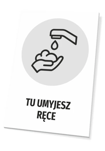 Tabliczka BHP z napisem Tu umyjesz ręce oraz piktogramem mycia rąk pod kranem na szarym tle