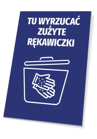 Tabliczka Tu wyrzucać zużyte rękawiczki - Wzór graficzny. Niebieskie tło z białym napisem i ikoną ręki z rękawiczką nad