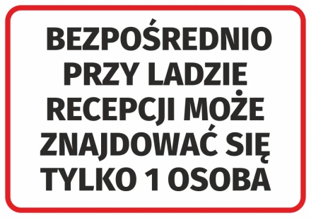 Naklejka Bezpośrednio przy ladzie recepcji może znajdować się tylko 1 osoba