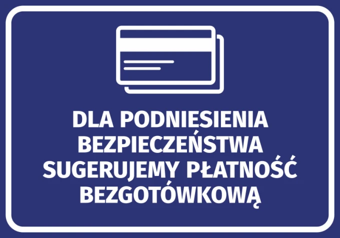 Naklejka Dla podniesienia bezpieczeństwa sugerujemy płatność bezgotówkową