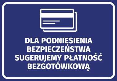Naklejka Dla podniesienia bezpieczeństwa sugerujemy płatność bezgotówkową