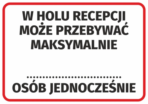 Prostokątna naklejka informacyjna z czerwoną ramką i tekstem o maksymalnej liczbie osób w holu recepcji