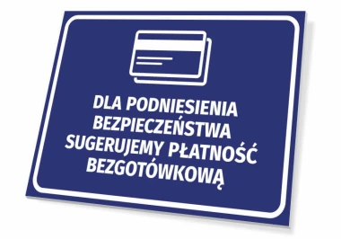 Tabliczka Dla podniesienia bezpieczeństwa sugerujemy płatność bezgotówkową - Wzór graficzny. Niebieskie tło z białym tekstem