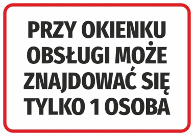 Naklejka Przy okienku obsługi może znajdować się tylko 1 osoba - Wzór graficzny. Prosty prostokąt z białym tłem i czarnym