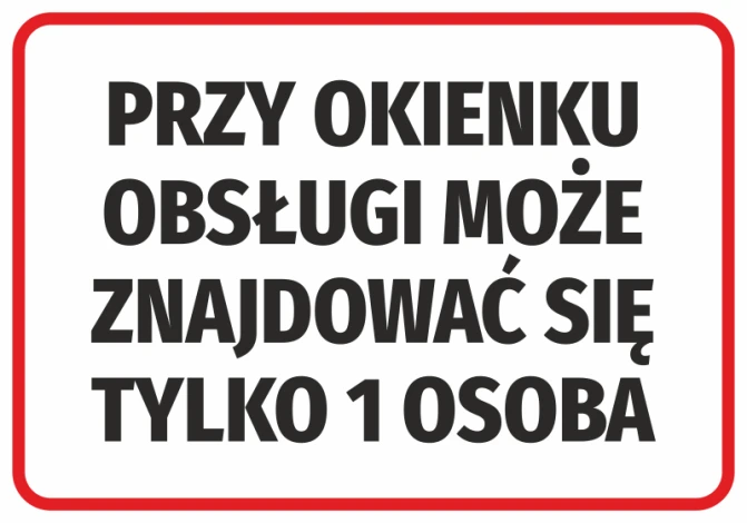 Naklejka Przy okienku obsługi może znajdować się tylko 1 osoba - Wzór graficzny. Prosty prostokąt z białym tłem i czarnym