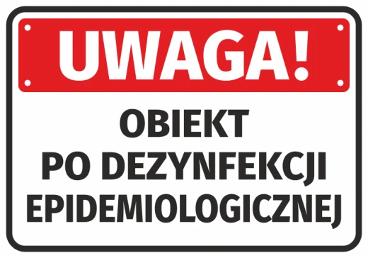 Prostokątna naklejka ostrzegawcza z czerwonym polem Uwaga i czarnym napisem Obiekt po dezynfekcji epidemiologicznej