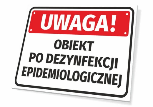 Tabliczka ostrzegawcza BHP na białym tle z napisem UWAGA! OBIEKT PO DEZYNFEKCJI EPIDEMIOLOGICZNEJ