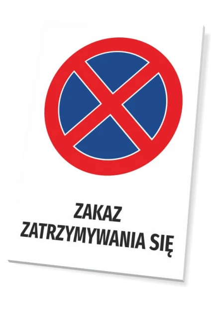 Prostokątna tabliczka z napisem Zakaz zatrzymywania się oraz czerwono-niebieskim znakiem drogowym B-36