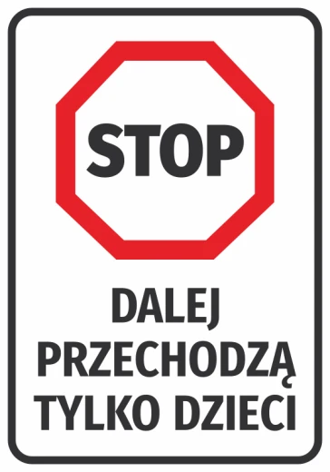 Prostokątna naklejka BHP z czerwonym znakiem stop i napisem Dalej przechodzą tylko dzieci na białym tle