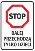 Naklejka Stop Dalej przechodzą tylko dzieci N557 - Wzór graficzny. Grafika w kształcie ośmiokąta, z czerwonym tłem i czarnym