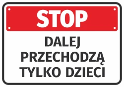 Naklejka Stop Dalej przechodzą tylko dzieci N558 - Wzór graficzny. Czerwone tło z białym napisem i czarną ramką