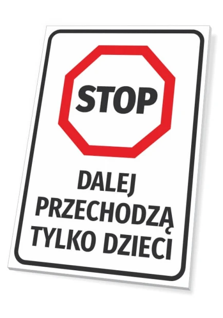 Prostokątna tabliczka BHP z czerwonym znakiem STOP i napisem Dalej przechodzą tylko dzieci, pokazująca grubość płyty