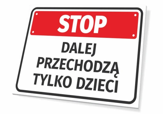Prostokątna tabliczka ostrzegawcza na białym tle z napisem STOP DALEJ PRZECHODZĄ TYLKO DZIECI w czerwonej ramce