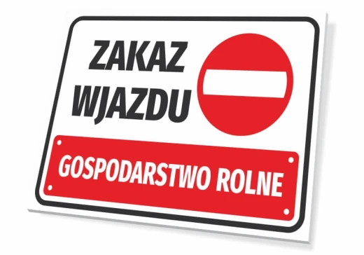 Tabliczka z czerwonym znakiem zakazu oraz napisem ZAKAZ WJAZDU GOSPODARSTWO ROLNE na białym tle