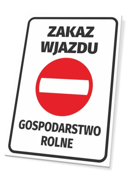 Tabliczka z czerwonym znakiem zakazu wjazdu i napisem ZAKAZ WJAZDU GOSPODARSTWO ROLNE na białym tle