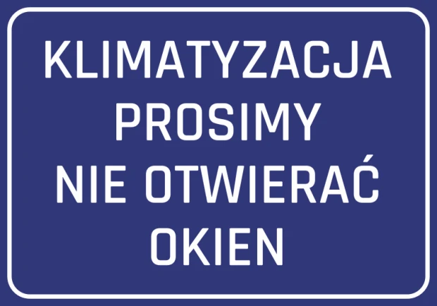 Niebieska naklejka informacyjna z białym napisem Klimatyzacja prosimy nie otwierać okien na białym tle
