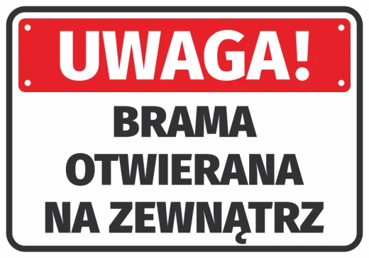 Prostokątna naklejka ostrzegawcza na bramę z czerwonym pasem Uwaga i czarnym napisem Brama otwierana na zewnątrz