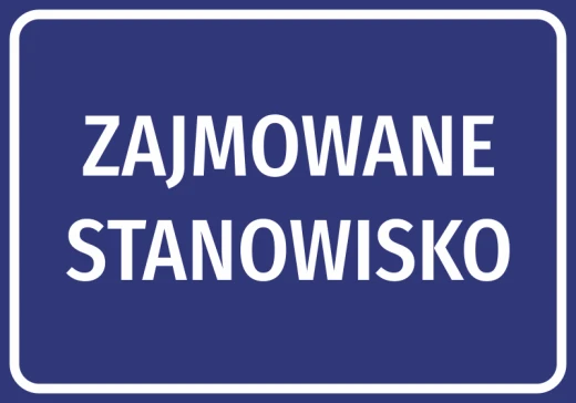 Niebieska naklejka informacyjna z białym napisem ZAJMOWANE STANOWISKO i miejscem na własną nazwę