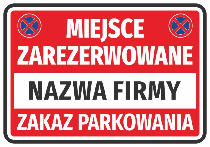 Naklejka Miejsce zarezerwowane, zakaz parkowania N675, z polem na nazwę firmy - Wzór graficzny. Czerwone tło z białymi