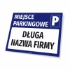 Tabliczka Miejsce parkingowe, z polem na nazwę firmy - Wzór graficzny. Niebieskie tło z białym napisem i dużą literą P