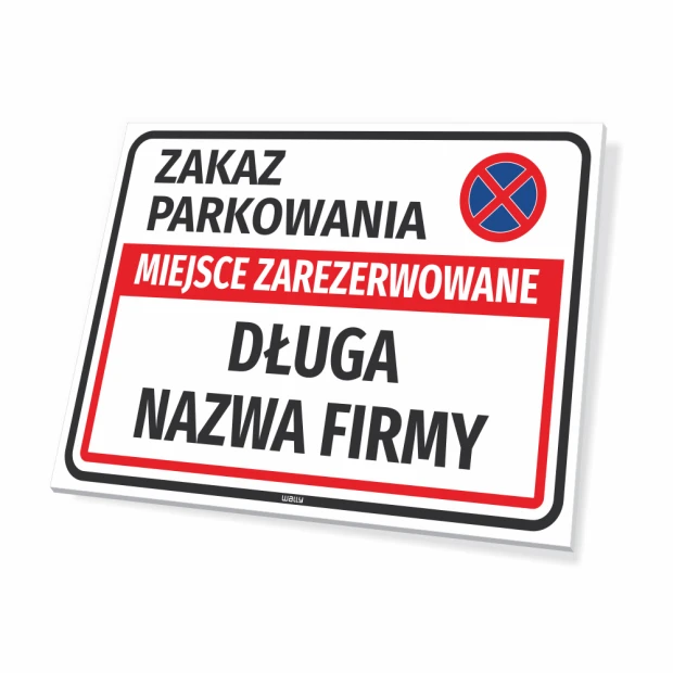 Tabliczka Zakaz parkowania Miejsce zarezerwowane z przykładowym podpisem, pokazana pod kątem jako gotowy produkt