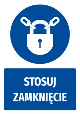 Naklejka BHP z piktogramem Stosuj zamknięcie - Wzór graficzny. Okrągły piktogram z kłódką i łańcuchem, napis w prostokącie