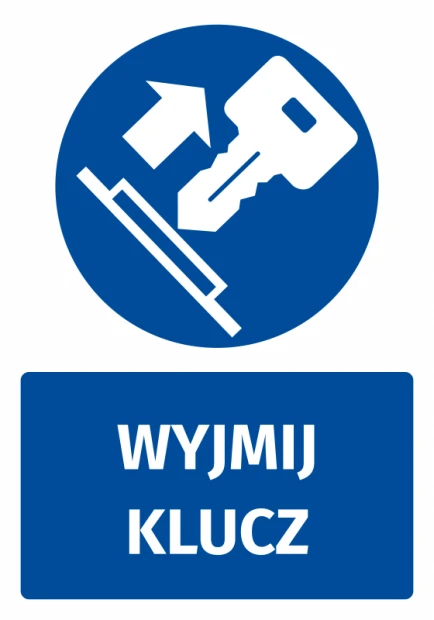 Niebieska naklejka BHP nakazu z białym piktogramem klucza ze strzałką i napisem Wyjmij klucz na białym tle