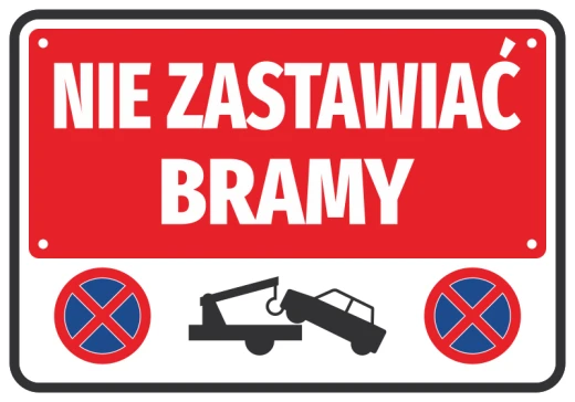 Naklejka zakazu na biało-czerwonym tle z napisem Nie zastawiać bramy oraz piktogramem odholowania pojazdu