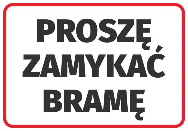 Naklejka BHP na białym tle z czerwoną ramką i czarnym napisem Proszę zamykać bramę