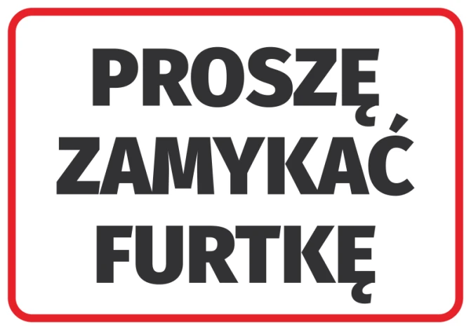 Naklejka Proszę zamykać furtkę - Wzór graficzny. Czarne litery na białym tle w prostokątnej ramce