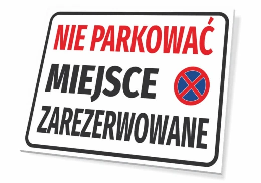 Tabliczka parkingowa z napisem Nie parkować Miejsce zarezerwowane oraz znakiem zakazu postoju na białym tle