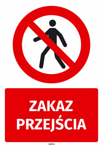 Naklejka BHP na białym tle z czerwonym znakiem zakazu przejścia pieszych i białym napisem ZAKAZ PRZEJŚCIA