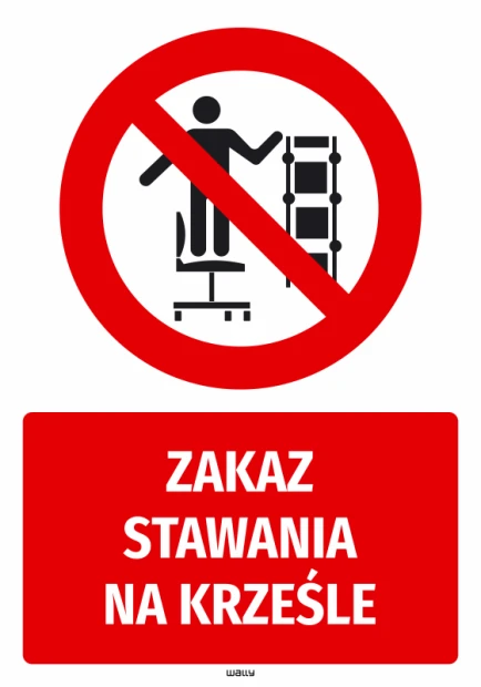 Naklejka BHP z czerwonym znakiem zakazu stawania na krześle i białym napisem na czerwonym tle na białym tle