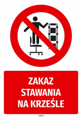 Naklejka BHP Zakaz stawania na krześle - Wzór graficzny. Czerwony okrąg z przekreślonym symbolem człowieka na krześle. Pod