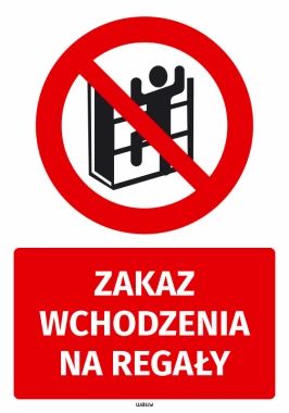 Naklejka BHP Zakaz wchodzenia na regały - Wzór graficzny. Czerwony okrąg z przekreśloną postacią na regale oraz napis