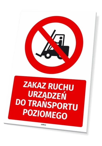 Tabliczka BHP Zakaz ruchu urządzeń do transportu poziomego - Wzór graficzny. Czerwone tło z białym napisem i czarnym