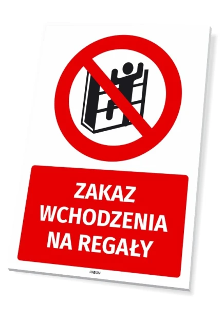 Tabliczka BHP Zakaz wchodzenia na regały - Wzór graficzny. Czerwony okrąg z postacią na regale i przekreśleniem. Pod nim