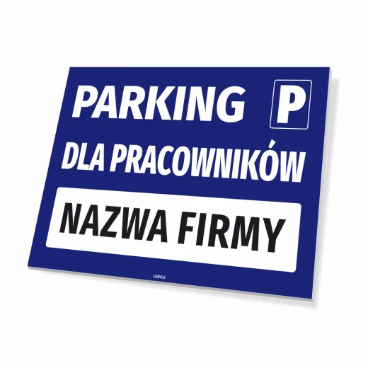 Niebieska tabliczka z napisem PARKING DLA PRACOWNIKÓW, znakiem P oraz białym polem na nazwę firmy