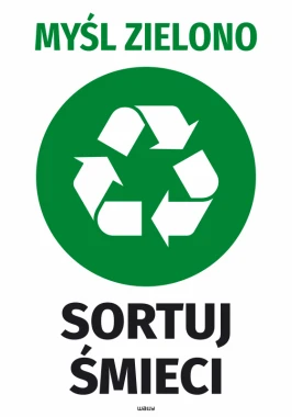 Naklejka Myśl zielono Sortuj śmieci - Wzór graficzny. Zielony okrąg z symbolem recyklingu i czarnym napisem