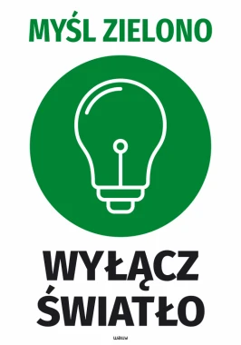 Naklejka Myśl zielono Wyłącz światło - Wzór graficzny. Zielona okrągła forma z żarówką i dużym tekstem