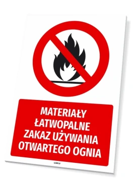 Tabliczka BHP Materiały łatwopalne zakaz używania otwartego ognia - Wzór graficzny. Czerwony okrąg z przekreśloną płomieniem
