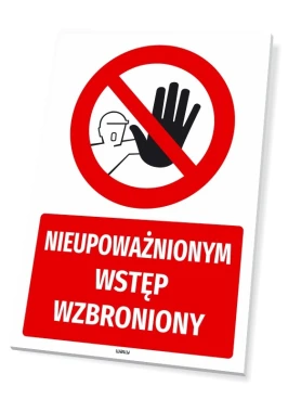 Tabliczka BHP Nieupoważnionym wstęp wzbroniony - Wzór graficzny. Czerwony okrąg z ręką i przekreśleniem, tekst na czerwonym