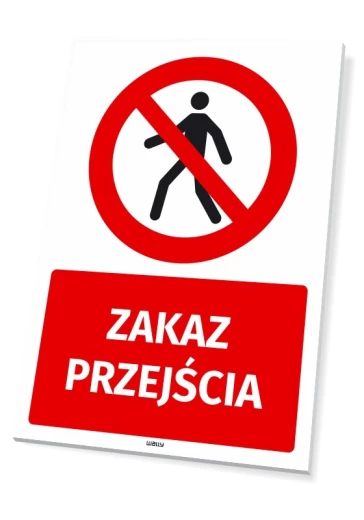 Tabliczka BHP z czerwonym piktogramem i białym napisem ZAKAZ PRZEJŚCIA na czerwonym tle, pokazana pod kątem