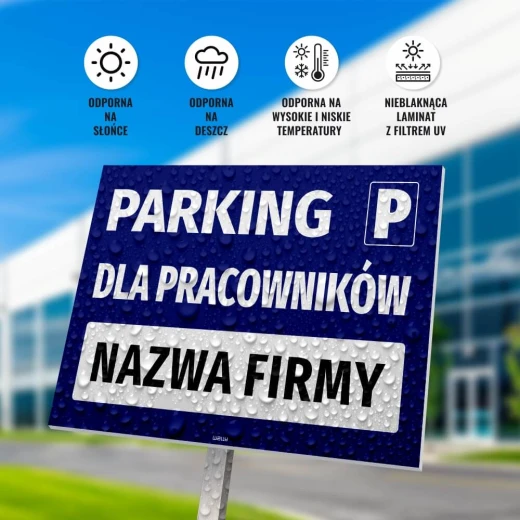 Tabliczka PARKING DLA PRACOWNIKÓW z polem na nazwę firmy na słupku, w ujęciu z ikonami odporności na warunki UV
