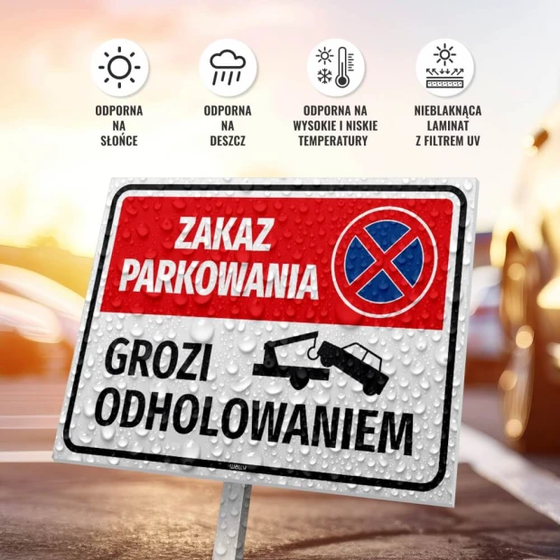 Tabliczka Zakaz parkowania grozi odholowaniem na słupku, z kroplami wody i ikonami odporności na warunki atmosferyczne