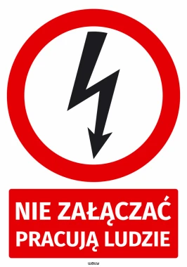 Naklejka BHP Nie załączać Pracują ludzie, z piktogramem błyskawicy - Wzór graficzny. Czerwony okrąg z czarną błyskawicą