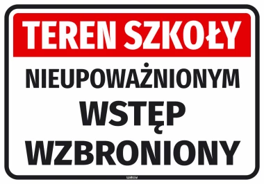 Naklejka informacyjna Teren szkoły Nieupoważnionym wstęp wzbroniony - Wzór graficzny. Czerwone tło z białymi i czarnymi